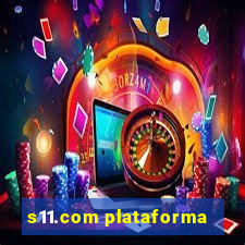 s11.com plataforma