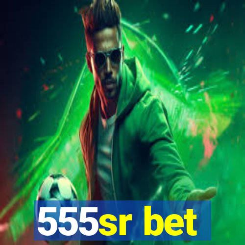 555sr bet