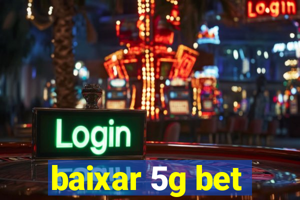 baixar 5g bet