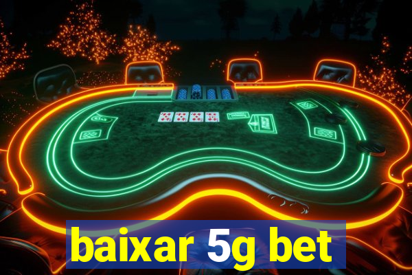 baixar 5g bet