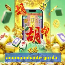 acompanhante gorda