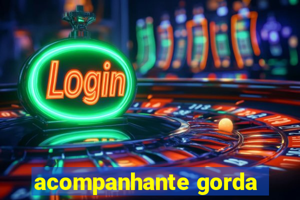 acompanhante gorda