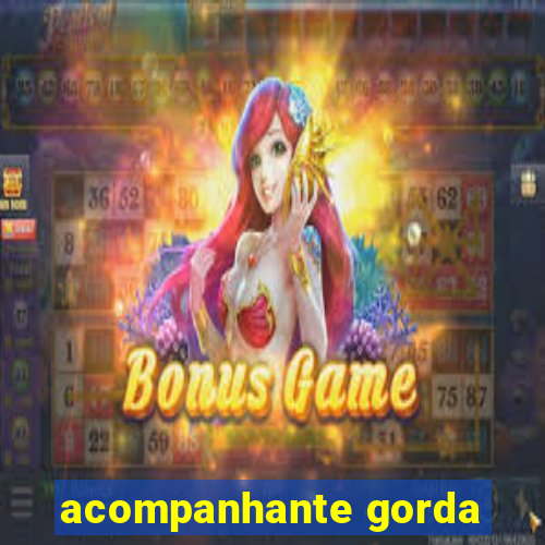 acompanhante gorda