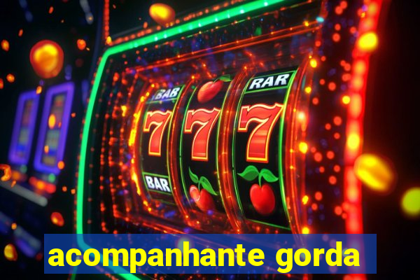 acompanhante gorda