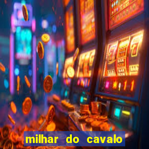 milhar do cavalo que mais sai