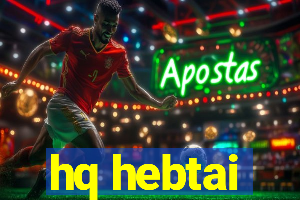 hq hebtai