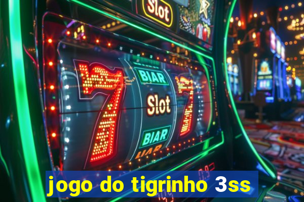 jogo do tigrinho 3ss