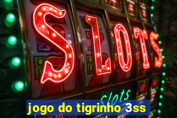 jogo do tigrinho 3ss