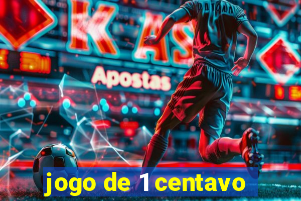 jogo de 1 centavo