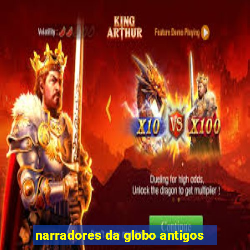 narradores da globo antigos