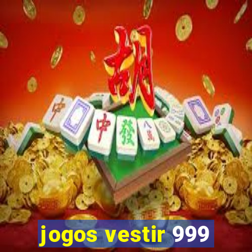 jogos vestir 999