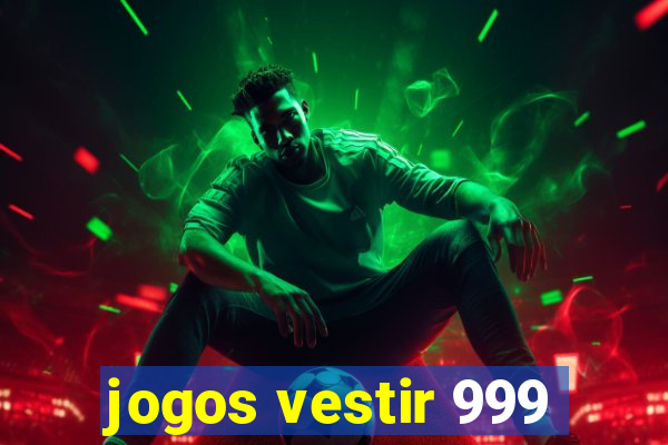 jogos vestir 999