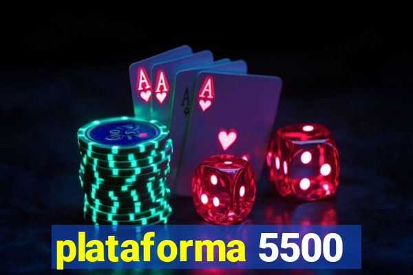 plataforma 5500