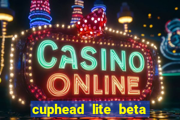 cuphead lite beta 9.1 download