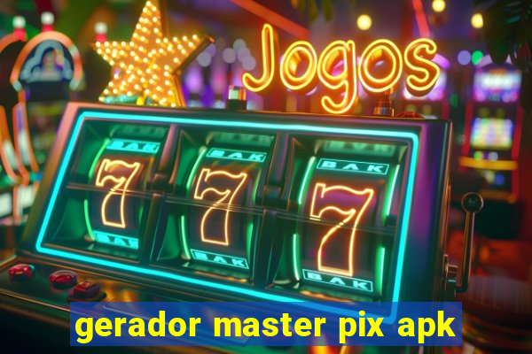 gerador master pix apk