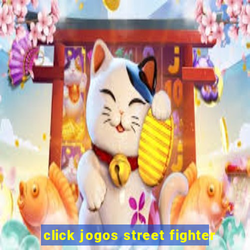 click jogos street fighter