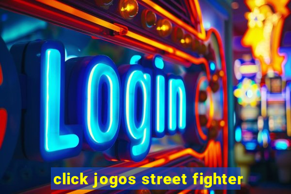 click jogos street fighter