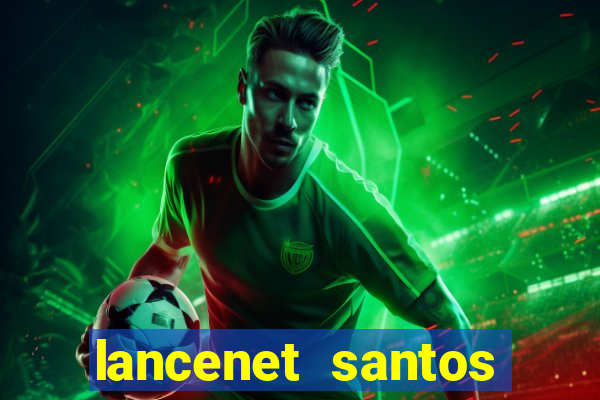 lancenet santos futebol clube