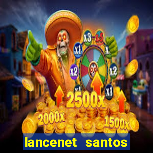 lancenet santos futebol clube