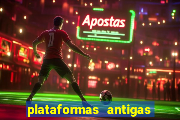 plataformas antigas de jogos slots