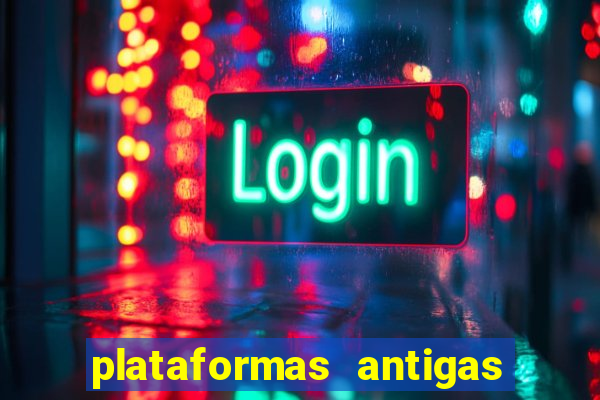 plataformas antigas de jogos slots