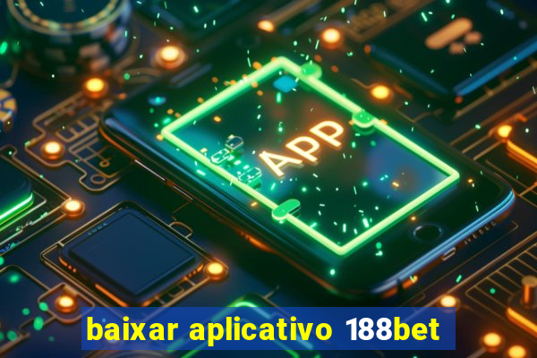 baixar aplicativo 188bet