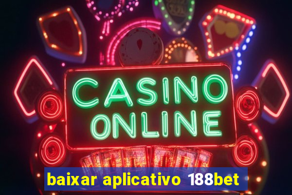 baixar aplicativo 188bet