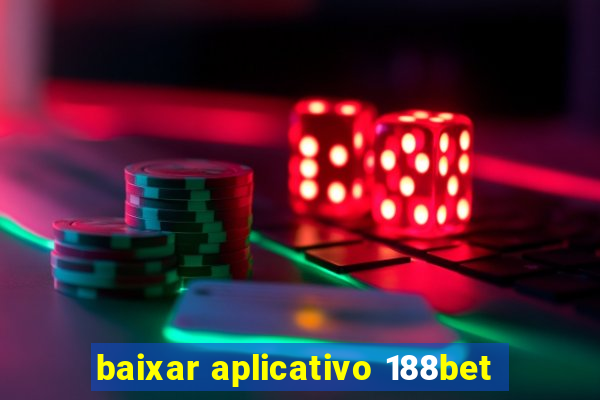 baixar aplicativo 188bet