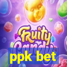 ppk bet