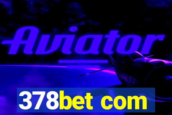 378bet com