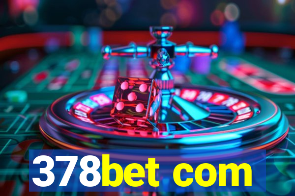 378bet com