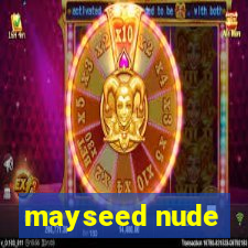 mayseed nude