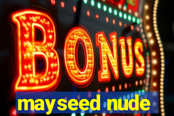 mayseed nude