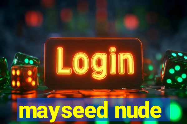 mayseed nude