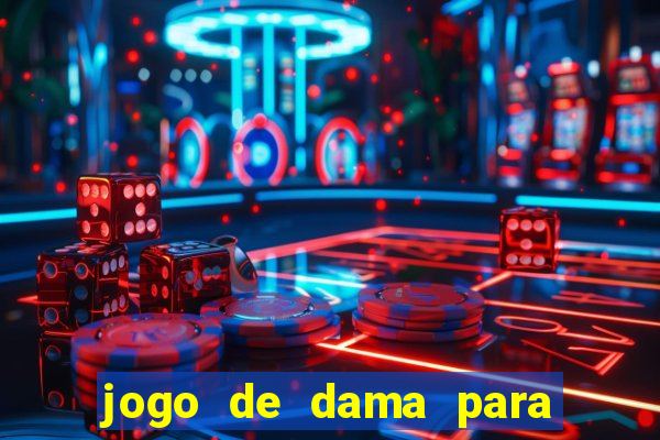 jogo de dama para ganhar dinheiro