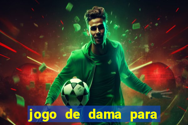 jogo de dama para ganhar dinheiro