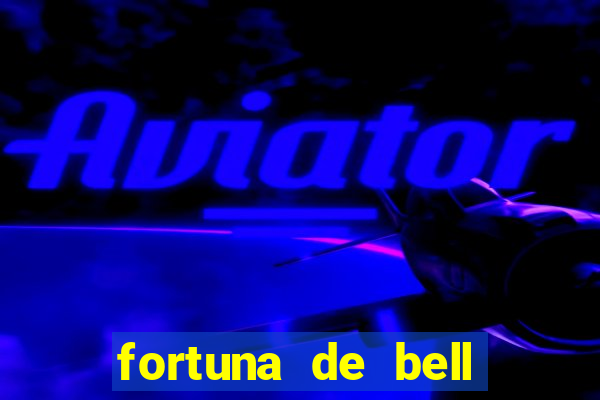 fortuna de bell marques 2024