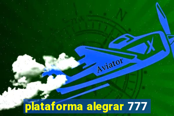 plataforma alegrar 777