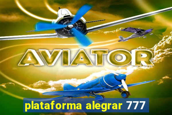 plataforma alegrar 777