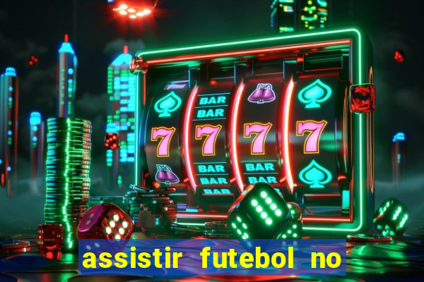 assistir futebol no premiere gratis