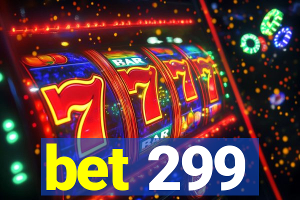 bet 299