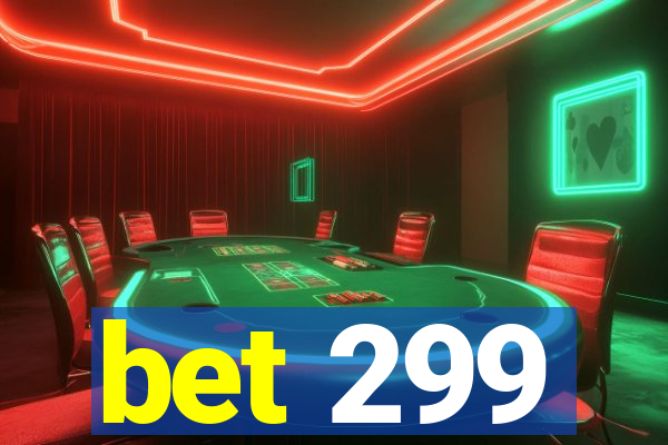 bet 299