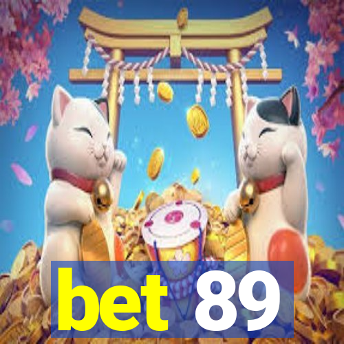 bet 89