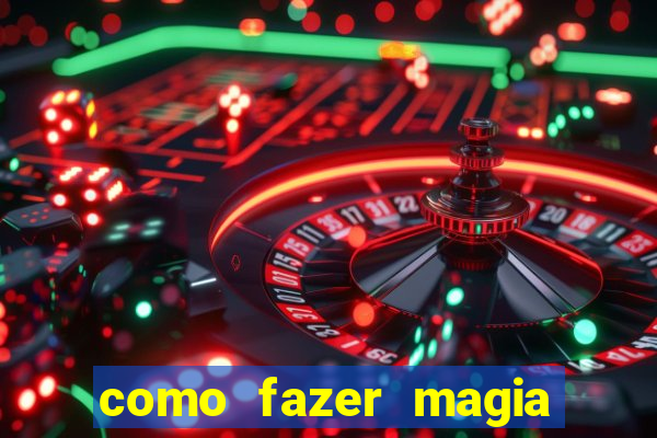 como fazer magia de fogo na vida real