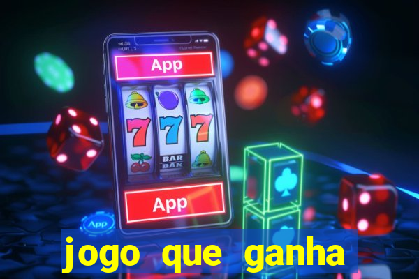 jogo que ganha dinheiro sem colocar dinheiro