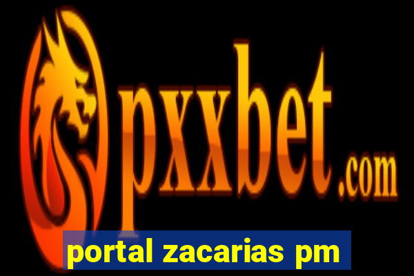 portal zacarias pm