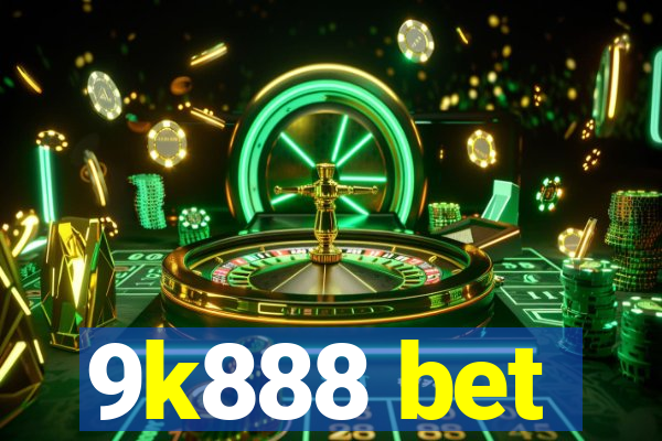 9k888 bet