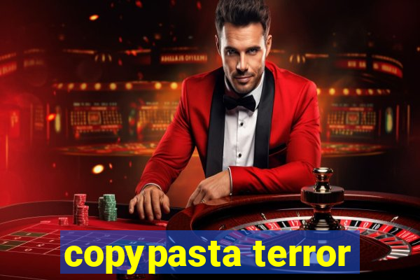 copypasta terror