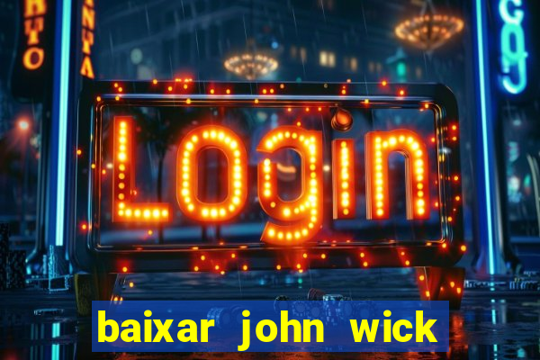 baixar john wick de volta ao jogo mega