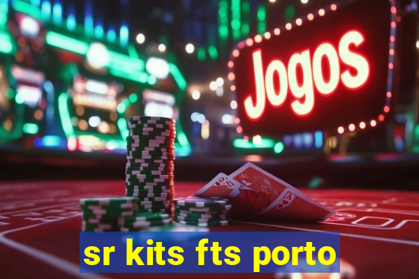 sr kits fts porto